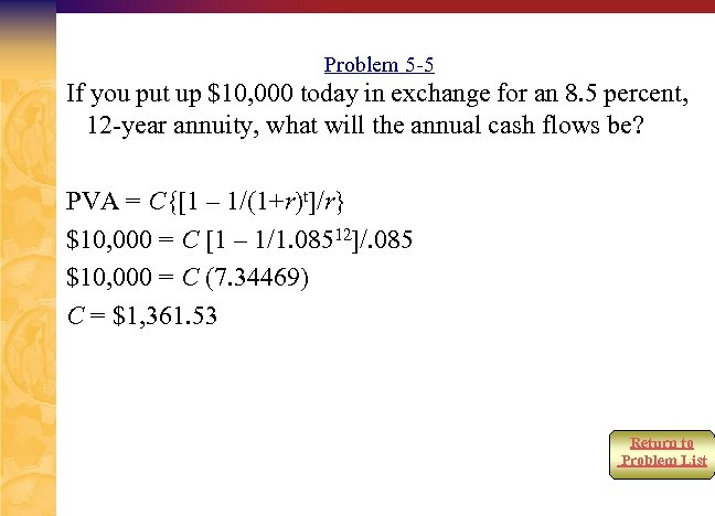 Problem 5 -5 If you put up $10, 000 today in exchange for an