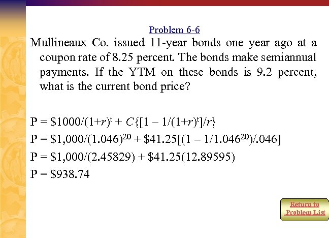 Problem 6 -6 Mullineaux Co. issued 11 -year bonds one year ago at a