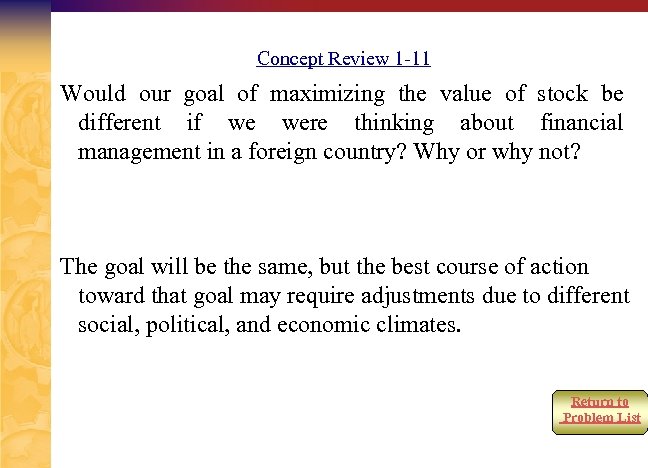 Concept Review 1 -11 Would our goal of maximizing the value of stock be