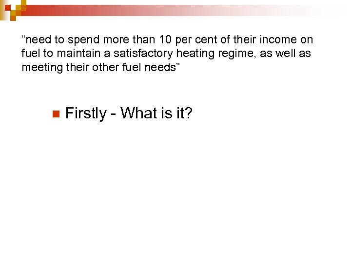 “need to spend more than 10 per cent of their income on fuel to