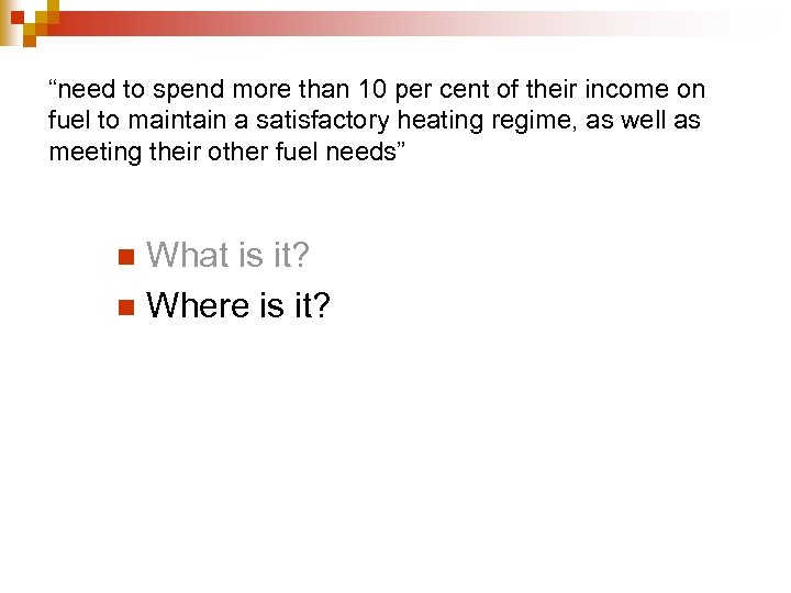 “need to spend more than 10 per cent of their income on fuel to