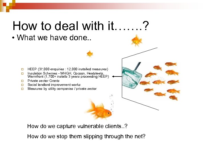 How to deal with it……. ? • What we have done. . ¨ ¨