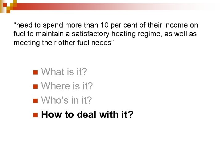 “need to spend more than 10 per cent of their income on fuel to