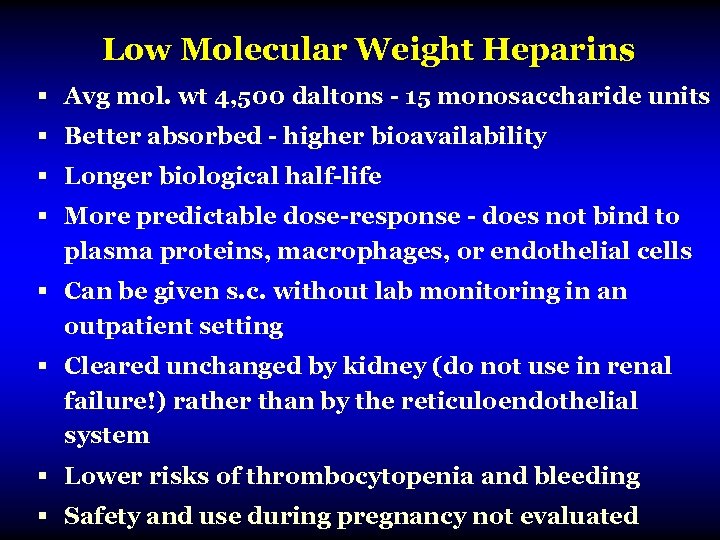 Low Molecular Weight Heparins § Avg mol. wt 4, 500 daltons - 15 monosaccharide