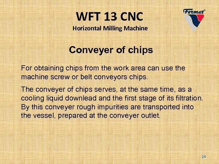 WFT 13 CNC Horizontal Milling Machine Conveyer of chips For obtaining chips from the