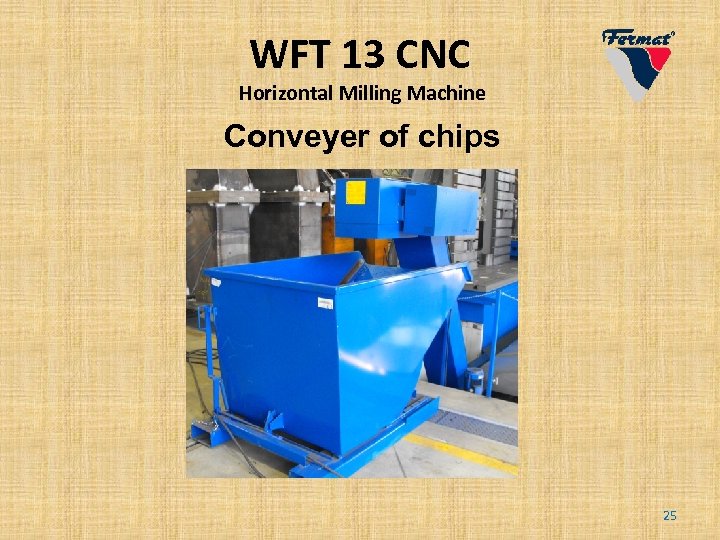 WFT 13 CNC Horizontal Milling Machine Conveyer of chips 25 