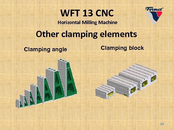 WFT 13 CNC Horizontal Milling Machine Other clamping elements Clamping angle Clamping block 30