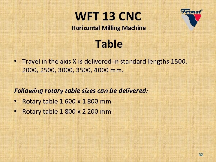 WFT 13 CNC Horizontal Milling Machine Table • Travel in the axis X is