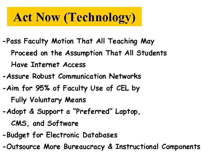 Act Now (Technology) -Pass Faculty Motion That All Teaching May Proceed on the Assumption