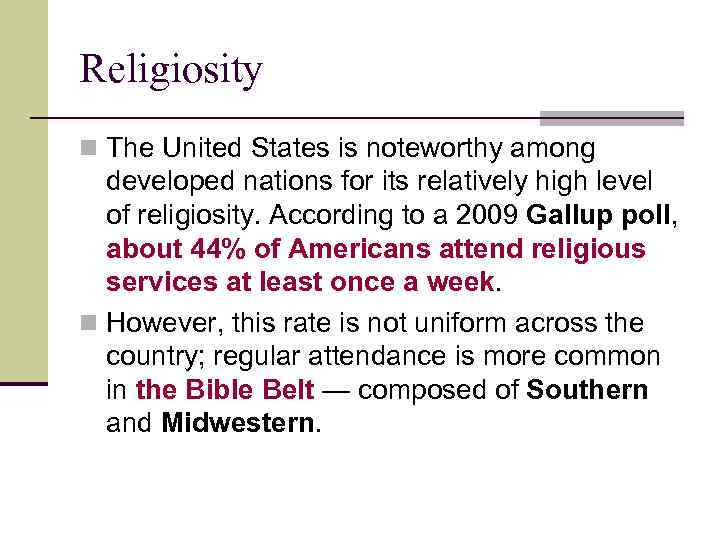 Religiosity n The United States is noteworthy among developed nations for its relatively high