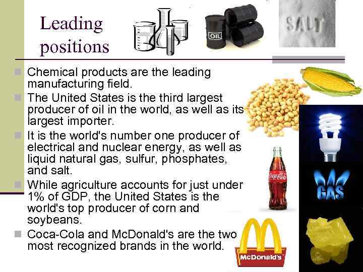 Leading positions n Chemical products are the leading n n manufacturing field. The United