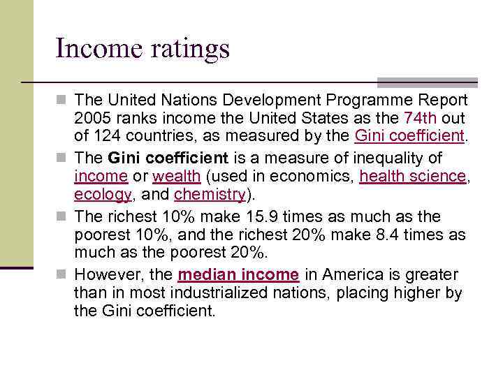 Income ratings n The United Nations Development Programme Report 2005 ranks income the United
