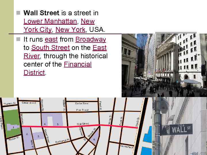n Wall Street is a street in Lower Manhattan, New York City, New York,
