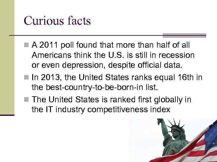Curious facts n A 2011 poll found that more than half of all Americans