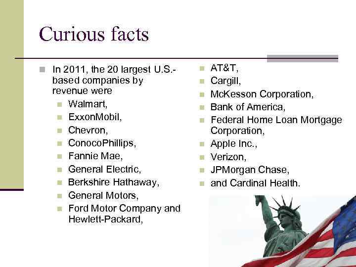 Curious facts n In 2011, the 20 largest U. S. - based companies by
