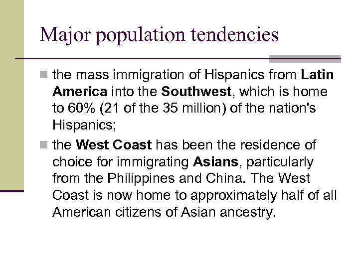 Major population tendencies n the mass immigration of Hispanics from Latin America into the