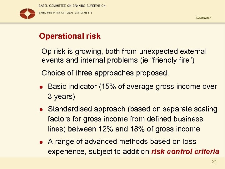 Restricted Operational risk Op risk is growing, both from unexpected external events and internal