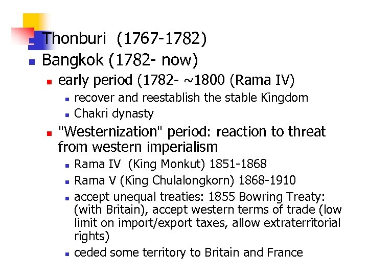 n n Thonburi (1767 -1782) Bangkok (1782 - now) n early period (1782 -