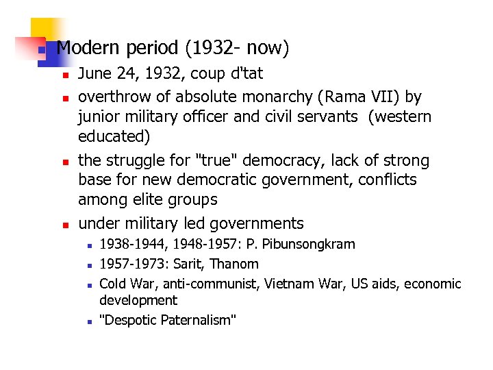 n Modern period (1932 - now) n n June 24, 1932, coup d'tat overthrow