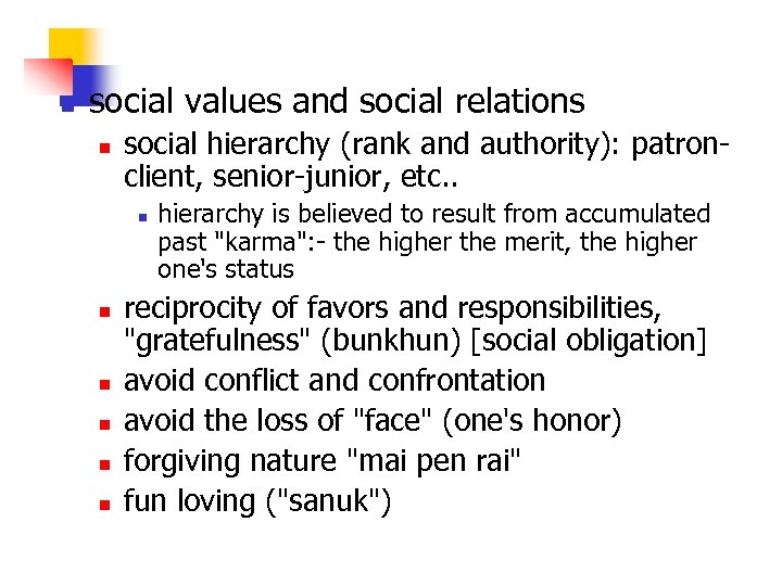 n social values and social relations n social hierarchy (rank and authority): patronclient, senior-junior,