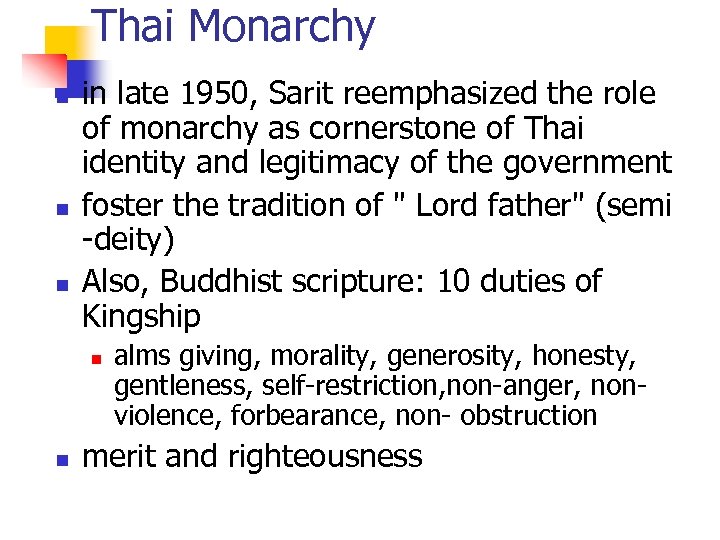 Thai Monarchy n n n in late 1950, Sarit reemphasized the role of monarchy