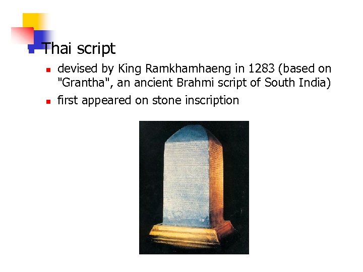 n Thai script n n devised by King Ramkhamhaeng in 1283 (based on 