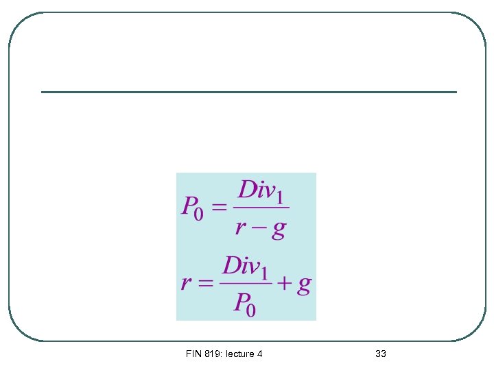 FIN 819: lecture 4 33 