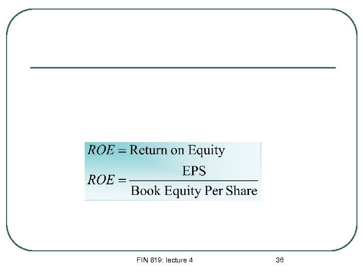 FIN 819: lecture 4 36 