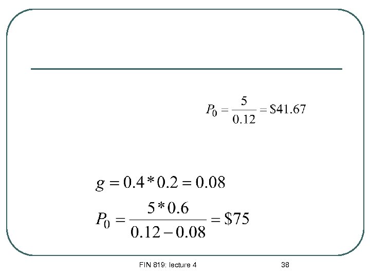 FIN 819: lecture 4 38 