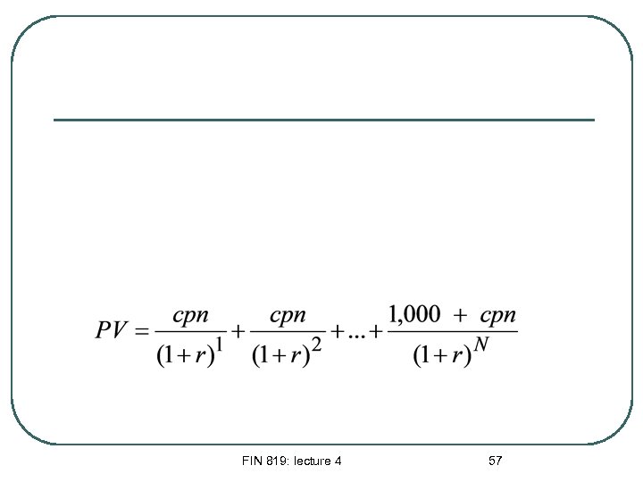 FIN 819: lecture 4 57 