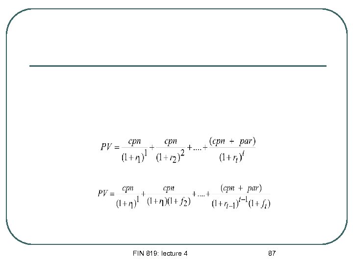 FIN 819: lecture 4 87 