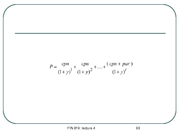 FIN 819: lecture 4 93 