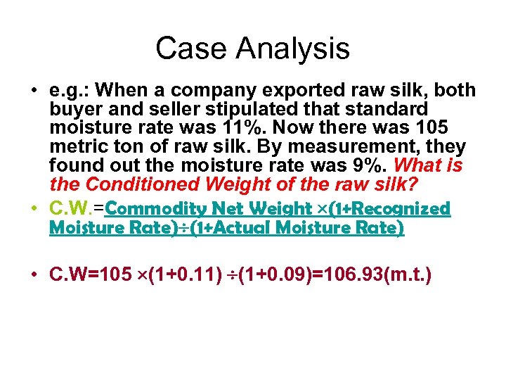 Case Analysis • e. g. : When a company exported raw silk, both buyer