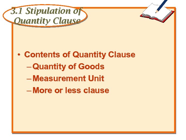 3. 1 Stipulation of Quantity Clause • Contents of Quantity Clause – Quantity of