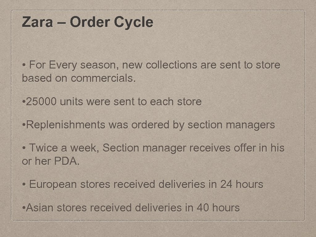 Zara – Order Cycle • For Every season, new collections are sent to store