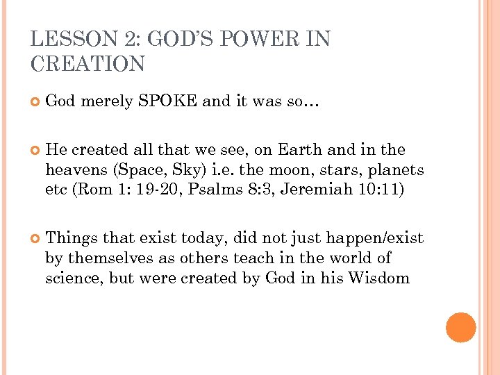 LESSON 2: GOD’S POWER IN CREATION God merely SPOKE and it was so… He
