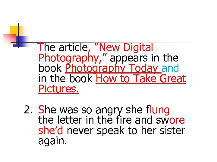  The article, “New Digital Photography, ” appears in the book Photography Today and