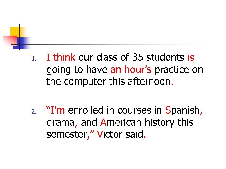 1. 2. I think our class of 35 students is going to have an