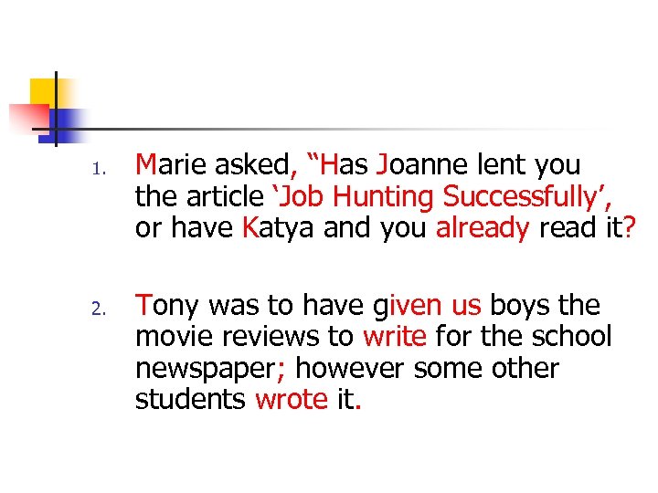 1. 2. Marie asked, “Has Joanne lent you the article ‘Job Hunting Successfully’, or