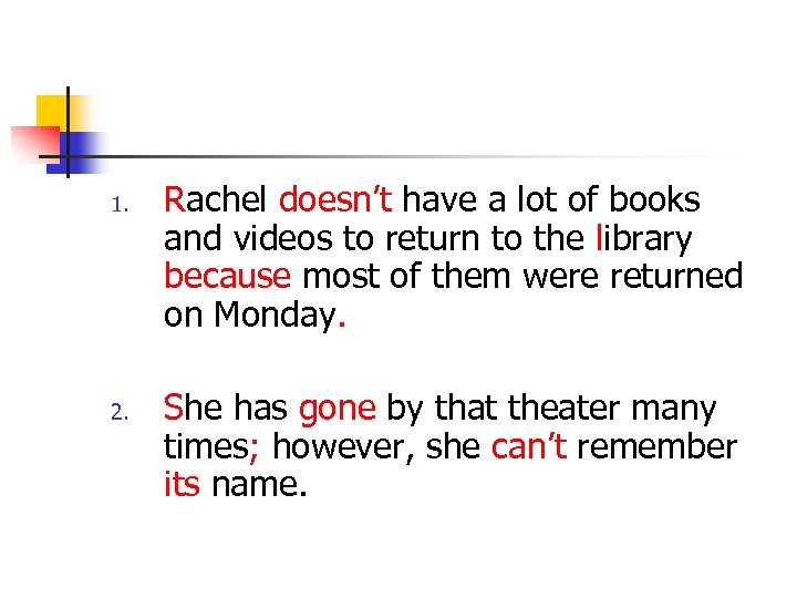 1. 2. Rachel doesn’t have a lot of books and videos to return to