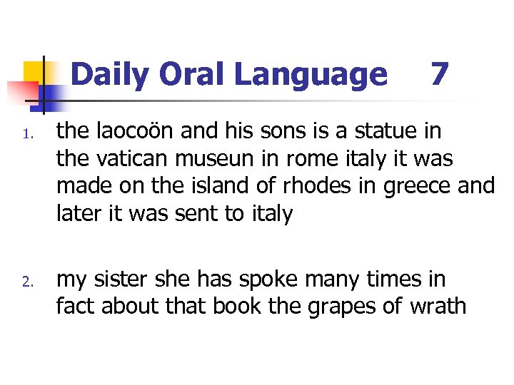 Daily Oral Language 1. 2. 7 the laocoön and his sons is a statue