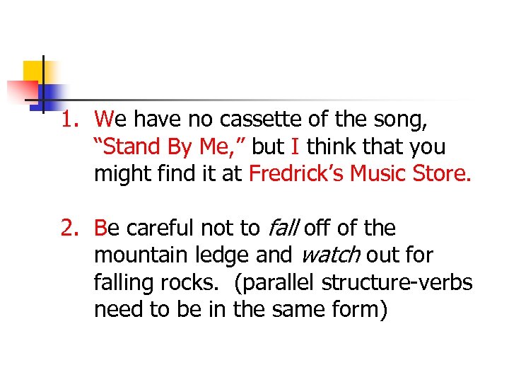 1. We have no cassette of the song, “Stand By Me, ” but I