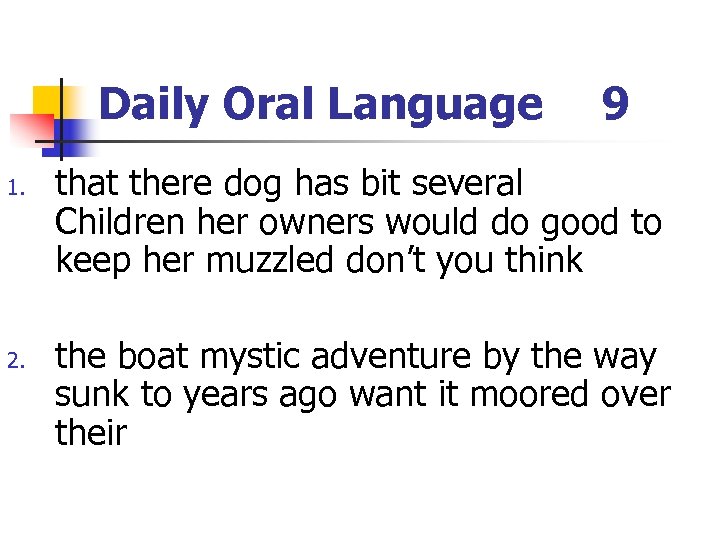 Daily Oral Language 1. 2. 9 that there dog has bit several Children her