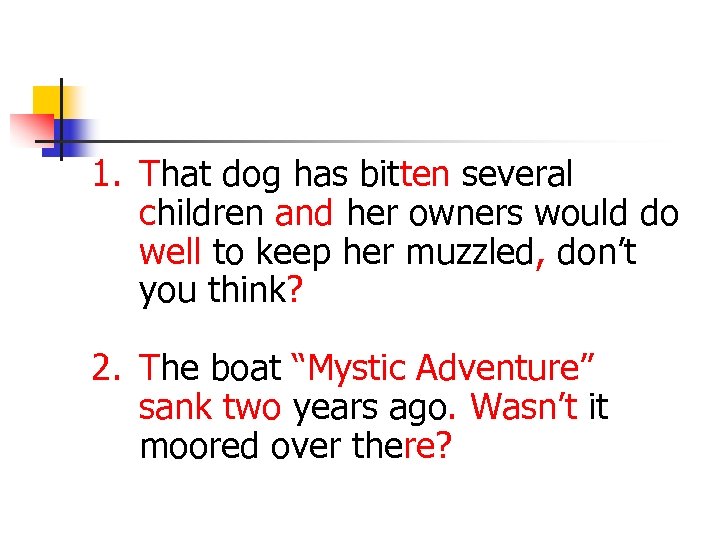 1. That dog has bitten several children and her owners would do well to