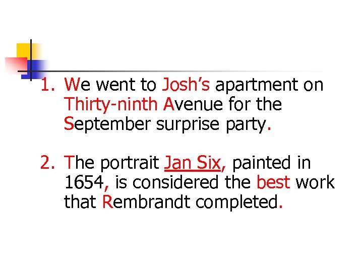 1. We went to Josh’s apartment on Thirty-ninth Avenue for the September surprise party.
