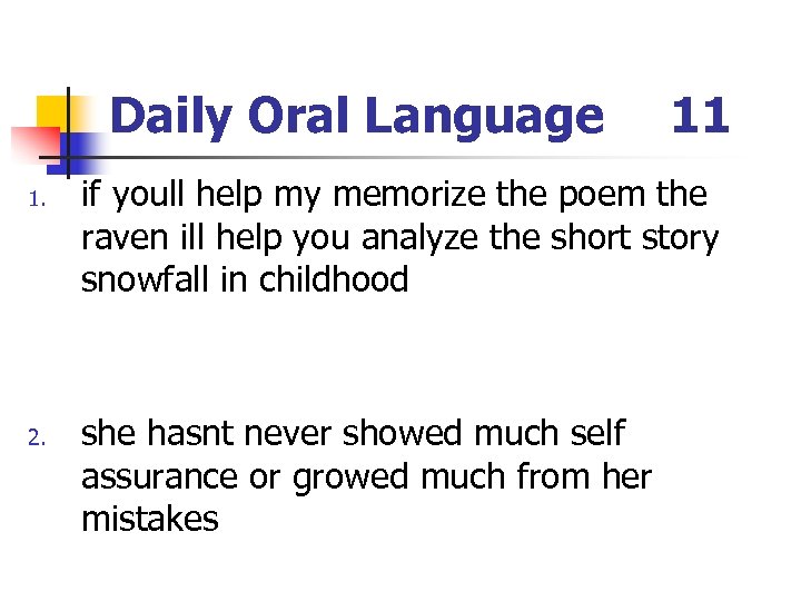 Daily Oral Language 1. 2. 11 if youll help my memorize the poem the