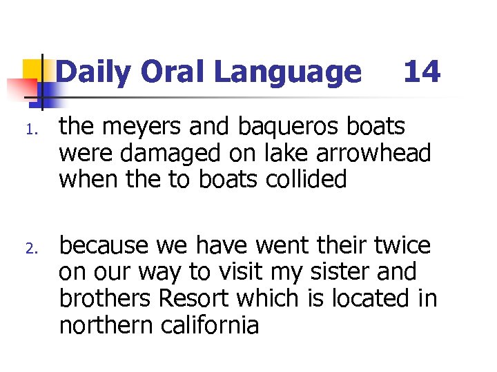 Daily Oral Language 1. 2. 14 the meyers and baqueros boats were damaged on