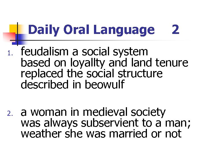 Daily Oral Language 1. 2 feudalism a social system based on loyallty and land