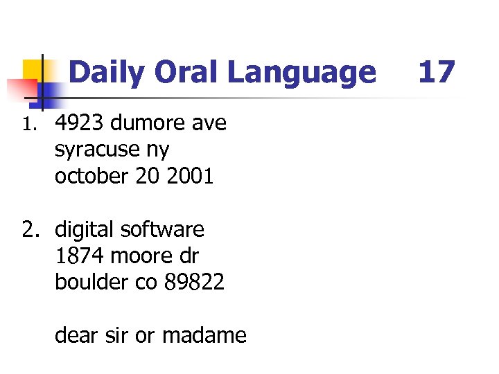 Daily Oral Language 1. 4923 dumore ave syracuse ny october 20 2001 2. digital