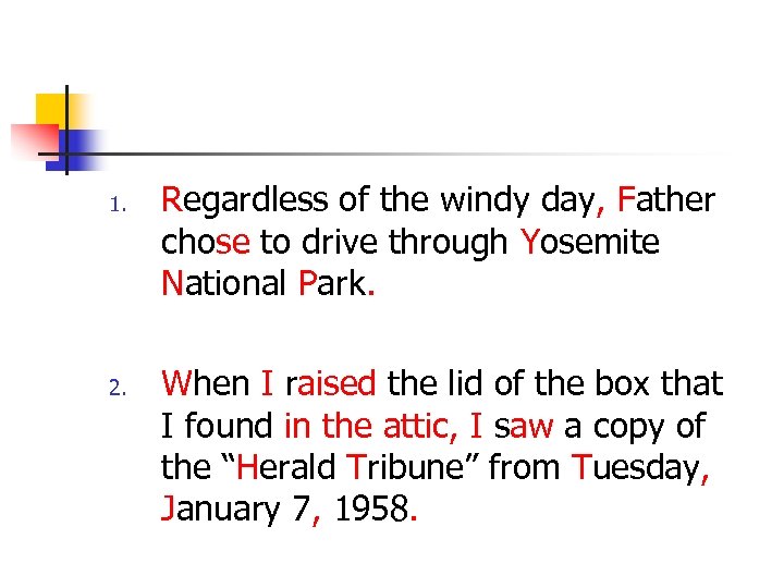 1. 2. Regardless of the windy day, Father chose to drive through Yosemite National